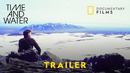 Time and Water | 60 Second Trailer | National Geographic Documentary Films