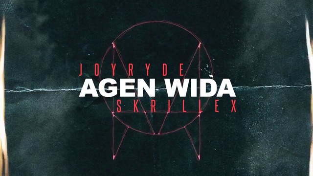 JOYRYDE & Skrillex – Agen Wida