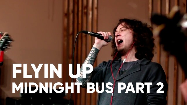 Flyin Up — Midnight Bus Part 2 (студийный лайв)