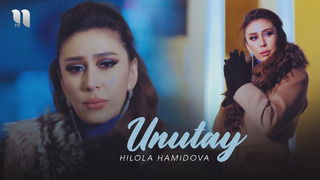 Hilola Hamidova – Unutay (Official Video 2021!)