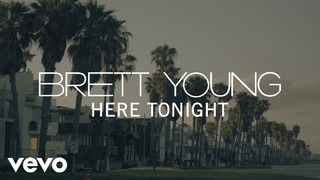 Brett Young – Here Tonight (Official Lyric Video)