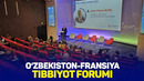 O‘zbekiston-Fransiya tibbiyot forumi
