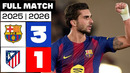 FC Barcelona 3 – 1 Atlético de Madrid 2025/26 PARTIDO COMPLETO