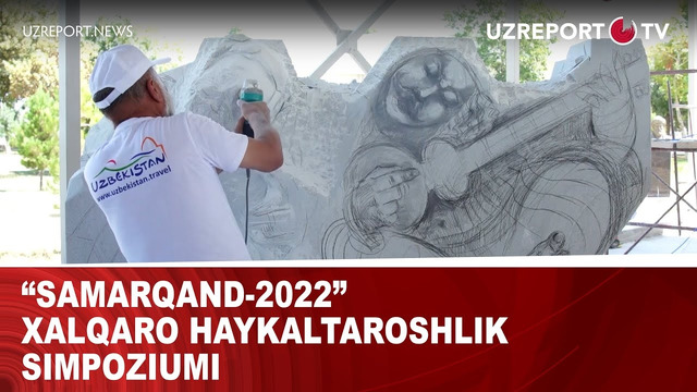Samarqand-2022” xalqaro haykaltaroshlik simpoziumi