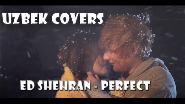 UZBEK Covers(Ed sheeran – Perfect Cover)