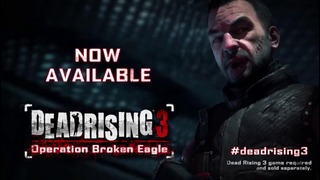 Dead Rising 3 – Operation Broken Eagle DLC Trailer