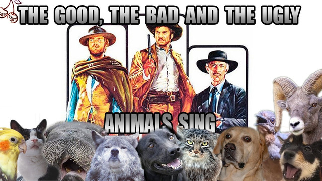 The Good, The Bad and The Ugly but it sounds like animals