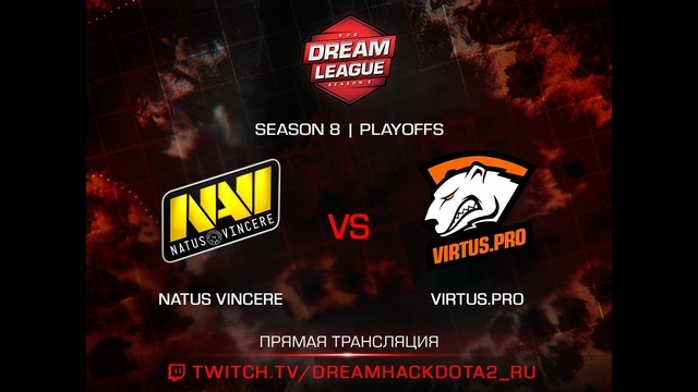 DreamLeague Season 8 (Major) – Natus Vincere vs Virtus.Pro (Game 2, Quaterfinal)