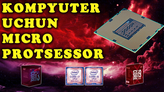 Protsessor nima, haqida, turlari