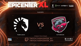 EPICENTER XL Полуфинал FTM vs Liquid, game 3 06.05.2018 [Lex, 4ce]