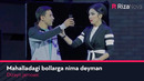 Dizayn jamoasi – Mahalladagi bollarga nima deyman