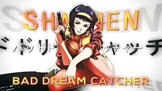 SHAHMEN – BAD DREAM CATCHER OFFICIAL AMV