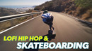 Lofi hip hop x downhill skateboarding