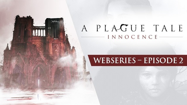 A Plague Tale Webseries Ep2 – Dark Ages