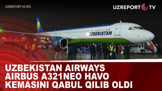 Uzbekistan Airways airbus A321neo havo kemasini qabul qilib oldi