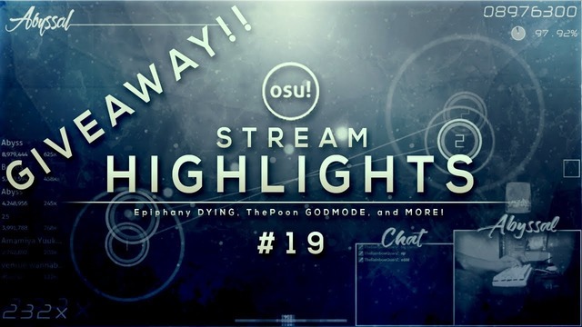 Osu! – Livestream Highlights #19 (Epiphany DYING, ThePoon GODMODE, and MORE!)