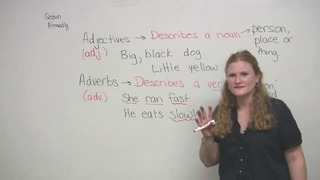 EngVid: English Grammar – Adjectives & Adverbs