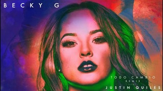 Becky G – Todo Cambio REMIX ft. Justin Quiles