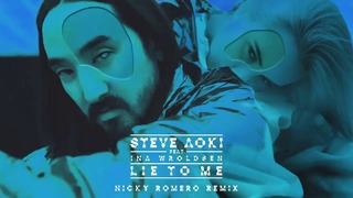 Steve Aoki feat. Ina Wroldsen – Lie To Me (Nicky Romero Remix)