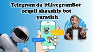 Telegramda @LivegramBot orqali shaxsiy bot yaratish
