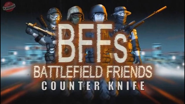Друзья по Battlefield — Контр-нож (4 сезон. 2 серия)
