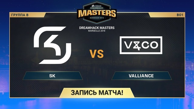 SK vs Valliance – DreamHack Marceille – de mirage [CrystalMay, yXo]