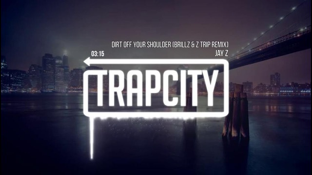 Jay Z – Dirt Off Your Shoulder (Brillz & Z Trip Remix)