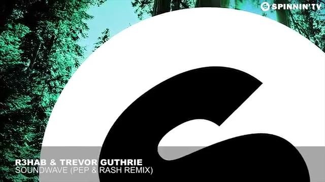 R3hab & Trevor Guthrie – Soundwave (Pep & Rash Remix)