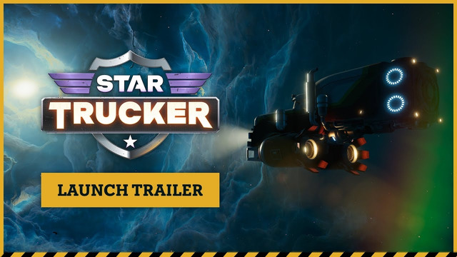 Star Trucker – Official Launch Trailer