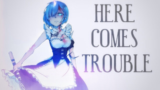 Here Comes Trouble [AMV] Anime Mix