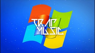 Windows Song Trap Remix