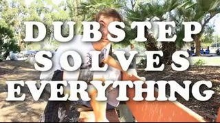 DubStep Solves Everything
