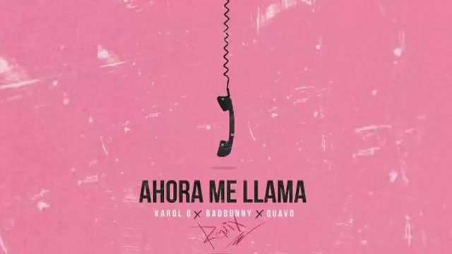 Karol G, Bad Bunny, Quavo – Ahora Me Llama (Remix 2017!)