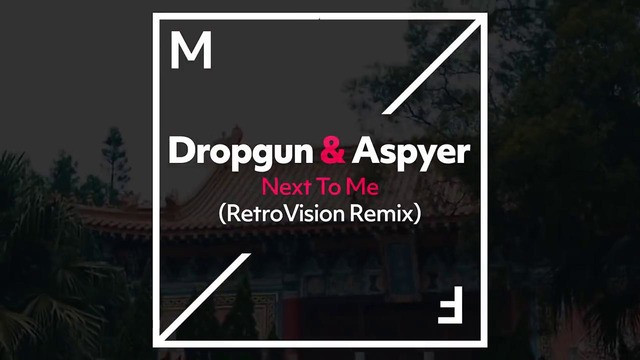 Dropgun & Aspyer – Next To Me (RetroVision Remix)