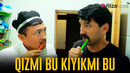 QIZMI BU KIYIKMI BU | Ixlasow