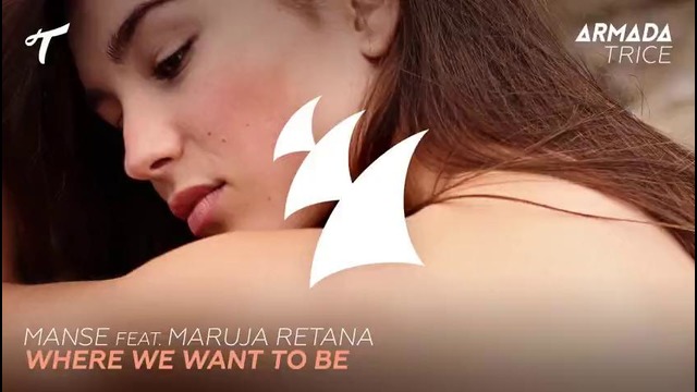 Manse feat. Maruja Retana – Where We Want To Be