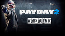Payday 2 – Workout Mix