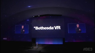 Bethesda VR Stage Show – E3 2016 Bethesda Press Conference