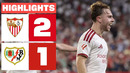 SEVILLA FC 2 – 1 RAYO VALLECANO | RESUMEN LALIGA EA SPORTS
