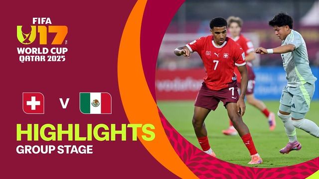 Швейцария – Мексика | Чемпионат Мира U17 2025 Qatar | 3-й тур | Обзор матча