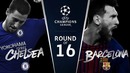 Chelsea VS Barcelona – CHL Match Preview | 20/02/2018