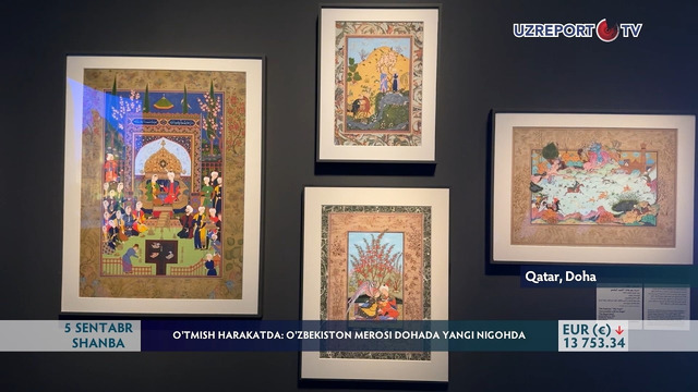 O‘tmish harakatda: O‘zbekiston merosi Dohada yangi nigohda