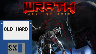 WRATH- Aeon of Ruin и Hellbound – краткий обзор (Old-Hard SX)