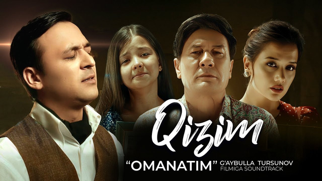 G’aybulla Tursunov – Qizim “Omonatim” filmiga Soundtrack (Video Clip)