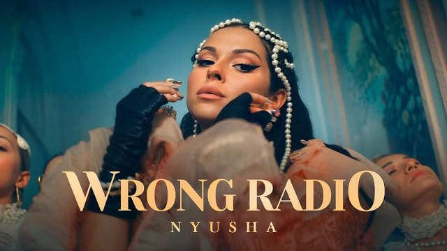 NYUSHA – Wrong Radio (Official Music Video)