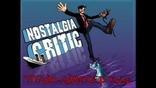 Ностальгирующий Критик – Титаник׃ Легенда продолжается