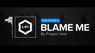 Project Vela – Blame Me