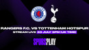 Рейнджерс – Тоттенхэм | Товарищеские матчи 2022 | Обзор матча