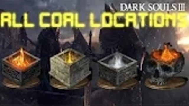 Dark Souls 3 – All Coal Locations