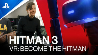Hitman 3 | VR: Become the Hitman (Developer Insights) | PS VR